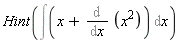 Hint(Int(x+Diff(x^2, x), x))