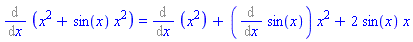 Diff(x^2+sin(x)*x^2, x) = Diff(x^2, x)+(Diff(sin(x), x))*x^2+2*sin(x)*x