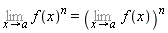 Limit(f(x)^n, x = a) = (Limit(f(x), x = a))^n
