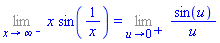 Limit(x*sin(1/x), x = infinity, left) = Limit(sin(u)/u, u = 0, right)