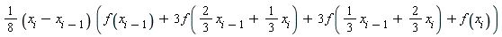 (1/8*(x[i]-x[i-1]))*(f(x[i-1])+3*f((2/3)*x[i-1]+(1/3)*x[i])+3*f((1/3)*x[i-1]+(2/3)*x[i])+f(x[i]))