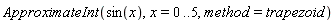 ApproximateInt(sin(x), x = 0 .. 5, method = trapezoid)