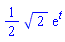 (1/2)*2^(1/2)*exp(t)