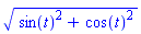 (sin(t)^2+cos(t)^2)^(1/2)