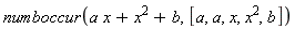 numboccur(a*x+x^2+b, [a, a, x, x^2, b])