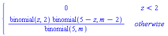 PIECEWISE([0, z < 2], [binomial(z, 2)*binomial(5-z, m-2)/binomial(5, m), otherwise])