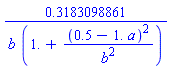 .3183098861/(b*(1.+(.5-1.*a)^2/b^2))