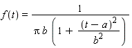 f(t) = 1/(Pi*b*(1+(t-a)^2/b^2))