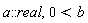 a::real, 0 < b