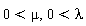 0 < mu, 0 < lambda