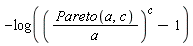 -log((Pareto(a, c)/a)^c-1)