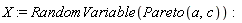 X := RandomVariable(Pareto(a, c))