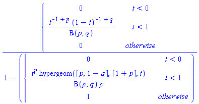 (PIECEWISE([0, t < 0], [t^(-1+p)*(1-t)^(-1+q)/Beta(p, q), t < 1], [0, otherwise]))/(1-(PIECEWISE([0, t < 0], [t^p*hypergeom([p, 1-q], [1+p], t)/(Beta(p, q)*p), t < 1], [1, otherwise])))