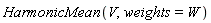 HarmonicMean(V, weights = W)