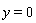 y = 0