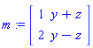 m := Matrix([[1, y+z], [2, y-z]])