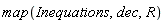 map(Inequations, dec, R)