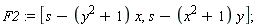 F2 := [s-(y^2+1)*x, s-(x^2+1)*y]