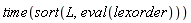 time(sort(L, eval(lexorder)))