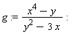 g := (x^4-y)/(y^2-3*x)