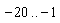 -20 .. -1
