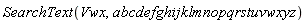 SearchText(Vwx, abcdefghijklmnopqrstuvwxyz)
