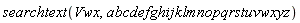searchtext(Vwx, abcdefghijklmnopqrstuvwxyz)