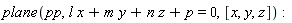 plane(pp, l*x+m*y+n*z+p = 0, [x, y, z])