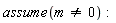 assume(m <> 0)