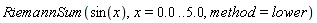 RiemannSum(sin(x), x = 0. .. 5.0, method = lower)