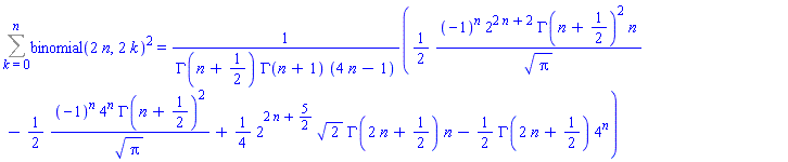 Sum(binomial(2*n, 2*k)^2, k = 0 .. n) = ((1/2)*(-1)^n*2^(2*n+2)*GAMMA(n+1/2)^2*n/Pi^(1/2)-(1/2)*(-1)^n*4^n*GAMMA(n+1/2)^2/Pi^(1/2)+(1/4)*2^(2*n+5/2)*2^(1/2)*GAMMA(2*n+1/2)*n-(1/2)*GAMMA(2*n+1/2)*4^n)/(GAMMA(n+1/2)*GAMMA(n+1)*(4*n-1))