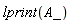 lprint(A_)