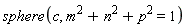 sphere(c, m^2+n^2+p^2 = 1)
