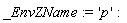 _EnvZName := 'p'