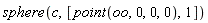 sphere(c, [point(oo, 0, 0, 0), 1])