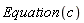Equation(c)