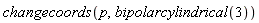changecoords(p, bipolarcylindrical(3))