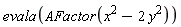 evala(AFactor(x^2-2*y^2))