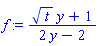 f := (t^(1/2)*y+1)/(2*y-2)