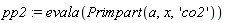 pp2 := evala(Primpart(a, x, 'co2'))