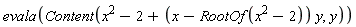 evala(Content(x^2-2+(x-RootOf(x^2-2))*y, y))