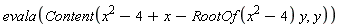 evala(Content(x^2-4+x-RootOf(x^2-4)*y, y))