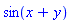 sin(x+y)