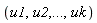 u1, u2, () .. (), uk