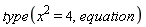 type(x^2 = 4, equation)