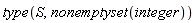 type(S, nonemptyset(integer))