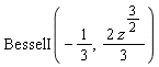 BesselI(-1/3, 2*z^(3/2)*(1/3))