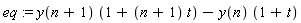 eq := y(n+1)*(1+(n+1)*t)-y(n)*(1+t)
