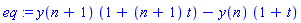 eq := y(n+1)*(1+(n+1)*t)-y(n)*(1+t)
