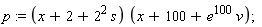 p := (x+2+2^2*s)*(x+100+e^100*v)